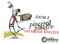 Pincéről Pincére - Variációk Vincére 2012